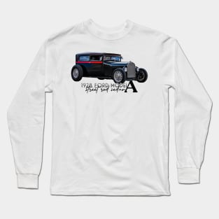 1928 Ford Model A Street Rod Sedan Long Sleeve T-Shirt